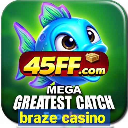 braze casino